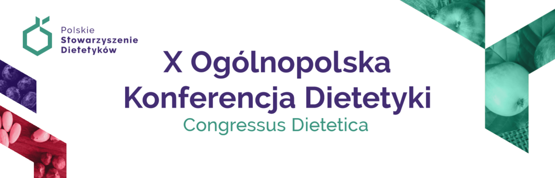 X Ogólnopolska Konferencja Dietetyki Congressus Dietetica